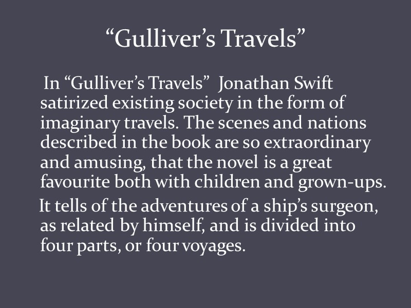 “Gulliver’s Travels”     In “Gulliver’s Travels”  Jonathan Swift satirized existing